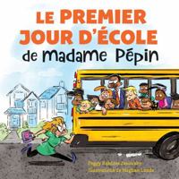 Le Premier Jour d'?cole de Madame P?pin 1443164364 Book Cover