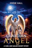 Guardian Angel (The Cael and Malek) B0FK252F8G Book Cover