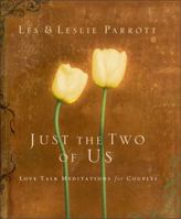 Just the Two of Us: Love Talk Meditations for Couples 0310803810 Book Cover