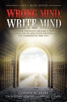 Wrong Mind, Write Mind: When Your Thoughts Become a Prison to Lock You in and Your Writing Is the Therapeutic Way Out B0DPY38JZ6 Book Cover