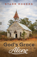 God's Grace Alone 1725276887 Book Cover