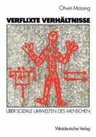 Verflixte Verhaltnisse: Uber Soziale Umwelten Des Menschen 3531117874 Book Cover