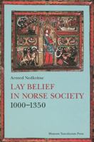 Lay Belief in Norse Society 1000-1350 8763507862 Book Cover