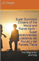 Super Survivors: Citizens of the World and Planet Earth - Super Sobrevivientes: Ciudadanos del Mundo y del Planeta Tierra 1393213510 Book Cover