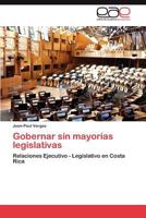 Gobernar Sin Mayorias Legislativas 3848450844 Book Cover