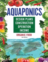 Aquaponics: Design Plans, Construction, Operation, Income 1684890365 Book Cover