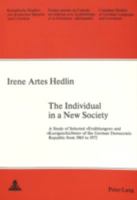 The Individual in a New Society: A Study of Selected -Erzaehlungen- And -Kurzgeschichten- Of the German Democratic Republic from 1965 to 1972 3261020946 Book Cover