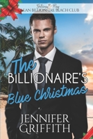 The Billionaire's Blue Christmas (Clean Billionaire Beach Club Romance) 1687367531 Book Cover