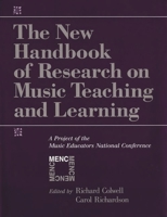 The New Handbook of Research on Music Teaching and Learning: A Project of the Music Educators National Conference 0195138848 Book Cover