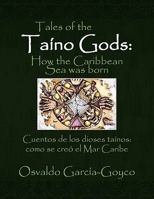 Tales of the Taino Gods/Cuentos de Los Dioses Tainos 1450091121 Book Cover