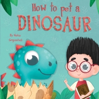 How to pet a dinosaur B08W7SQNC9 Book Cover
