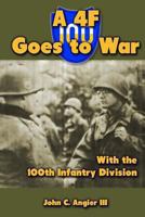 A 4f Goes to War with the 100th Infantry Division 1483901149 Book Cover