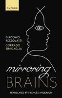 Mirroring Brains: How We Understand Others from the Inside 0198871708 Book Cover