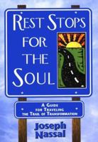 Rest Stops for the Soul: A Guide for Traveling the Trail of Transformation 0939516381 Book Cover