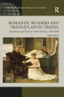 Romantic Readers and Transatlantic Travel: Expeditions and Tours in North America, 1760-1840 1138250538 Book Cover