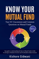 Know Your Mutual Fund: Top 101 Uncommon and Common Questions on Mutual Funds 1639209840 Book Cover