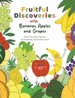 Fruitful Discoveries with Bananas, Apples and Grapes 994873114X Book Cover