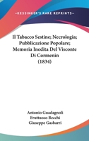 Il Tabacco Sestine; Necrologia; Pubblicazione Popolare; Memoria Inedita del Visconte Di Cormenin (1834) 116120797X Book Cover