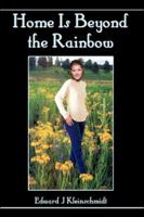 Home Is Beyond the Rainbow 1413773842 Book Cover
