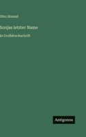 Sonjas letzter Name: in Großdruckschrift 3368483307 Book Cover