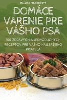 Domáce Varenie Pre Vásho Psa 1805428349 Book Cover
