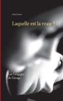 Laquelle est la vraie ?: Les Langages de l'image 2322119946 Book Cover