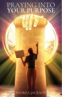Praying Into Your Purpose B0G4RW9M22 Book Cover