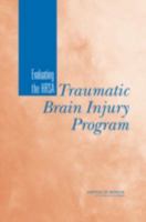 Evaluating the Hrsa Traumatic Brain Injury Program 0309101131 Book Cover