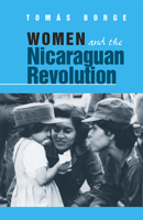 Women and the Nicaraguan Revolution 0873484754 Book Cover