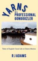 Yarns of a Professional Gongoozler: Tales of English Canal Life at Dixie's Marina 1072648083 Book Cover
