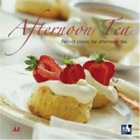 Afternoon Tea: Perfect Places for Afternoon Tea (AA Lifestyle Guides) 0749549866 Book Cover