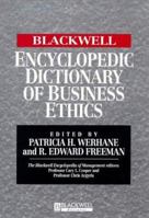 Blackwell Encyclopedic Dictionary of Business Ethics (Blackwell Encyclopaedia of Management) 0631210806 Book Cover