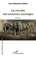 La révolte des animaux sauvages (Rue Des Écoles) (French Edition) 2343191824 Book Cover