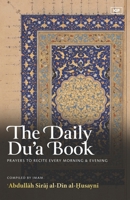 The Daily Du’a Book: Prayers To Recite Every Morning & Evening 1952306248 Book Cover