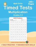 Timed Tests: Multiplication Math Drills, Practice 100 days of speed drills: Digits 0-12, Grades 3-5 1655082655 Book Cover