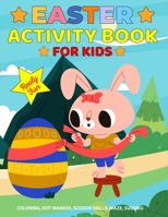 Easter Activity Book for Kids: Big Easter Activity Book for Children, Dot to Dot, How to Draw, Dot Marker, Mazes, Puzzles and More Activity Book for 716089782X Book Cover