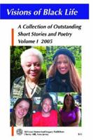 Visions of Black Life: An Outstanding Collection of Short Stories and Poetry, Volume I, May 2005 0965330869 Book Cover