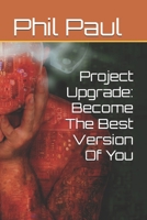 Project Upgrade: Become The Best Version Of You B0GKCSH36Y Book Cover