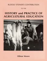 Rudolf Steiner's Contribution to the History and Practice of Agricultural Education 0938250337 Book Cover