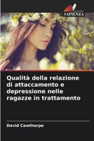 Qualità della relazione di attaccamento e depressione nelle ragazze in trattamento (Italian Edition) 6630114582 Book Cover