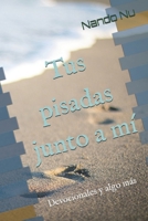 Tus pisadas junto a mí: Devocionales y algo más (Spanish Edition) B0DSPVWBKZ Book Cover