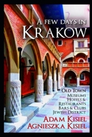 A few days in Krakow: Second edition with 2020 updates and Airbnb recommendations! B084QLP6MX Book Cover