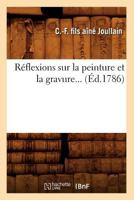 Ra(c)Flexions Sur La Peinture Et La Gravure (A0/00d.1786) 2012767052 Book Cover