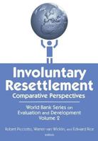 Involuntary Resettlement: Comparative Perspectives (World Bank Series on Evaluation and Development, 2) 0765800187 Book Cover