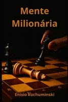 Mente Milionária: Desperte o Poder da sua Mente e Construa uma Vida de Prosperidade (Portuguese Edition) B0FR9BST7V Book Cover