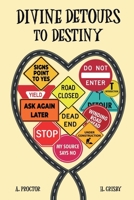 Divine Detours To Destiny B0DKCHT49H Book Cover