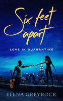Six Feet Apart: Love in Quarantine 1735495026 Book Cover