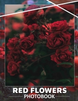 Red Flowers Photo Book: Vibrant Collection Celebrating Nature's Beauty With 40 Stunning Images Of Crimson Blooms B0DPSD872R Book Cover