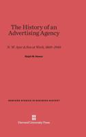 The History of an Advertising Agency 0674183312 Book Cover