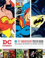 DC Comics: The 75th Anniversary Poster Book 1594744629 Book Cover